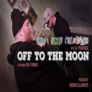 Off to the Moon (feat. Ren Thomas & DJ Franchise) [Explicit]