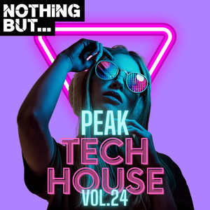 Nothing But... Peak Tech House, Vol. 24