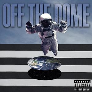 Off the Dome (Explicit)