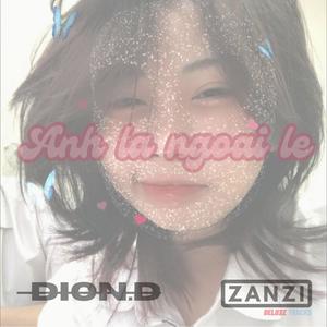 Anh La Ngoai Le (feat. DionD) (EDM Extended)