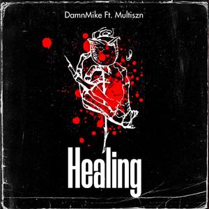 Healing (feat. Multiszn) (Explicit)