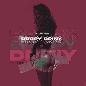 Dropy Driny (feat. Ark & Kubbini) [Explicit]