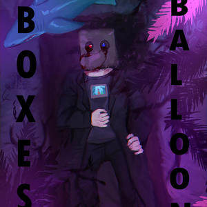 Boxes and Balloons (feat. Eric Castigila)