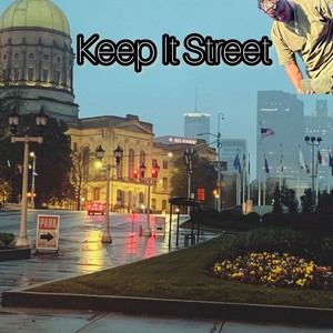 Keep It Street (Explicit)