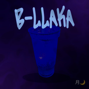 B-llaka (Explicit)
