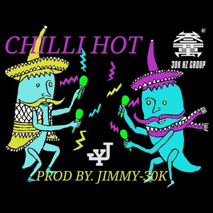 羊鸡米 - Chilli Hot - Prod.By Jimmy-30K