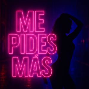 ME PIDE MAS