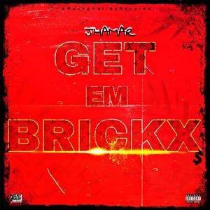 Get em brickx (Explicit)