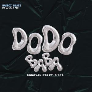 Dodo Baba (feat. Ash, Donovan Bts & O’bra) (Explicit)