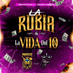 La Rubia & La Vida del 10 (feat. Grupo Coronel) [Explicit]