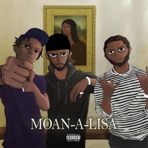 Moan-a-lisa (Explicit)