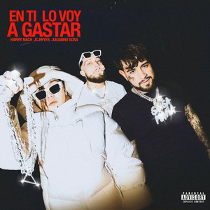 En Ti Lo Voy a Gastar (Explicit)