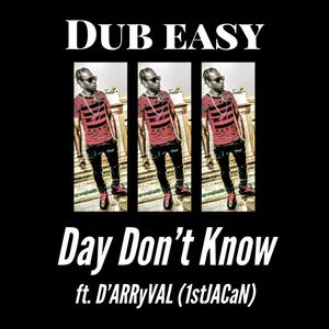 Day Don't Know(feat. D'arryval)