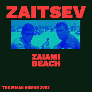 Zaiami Beach (The Miami Demos 2003)