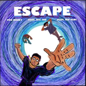 ESCAPE (feat. rip veni & big jus) (Explicit)