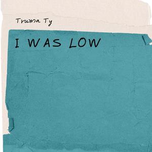 I Was Low