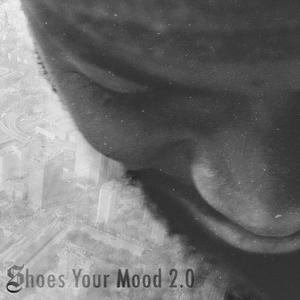 Shoes Your Mood 2.0 (Explicit)