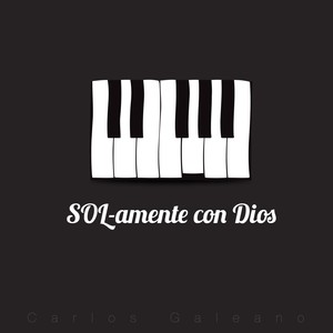 SOL-amente con Dios (feat. Carlos Galeano)