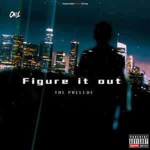 Figure it out (The Prelude) (Explicit)