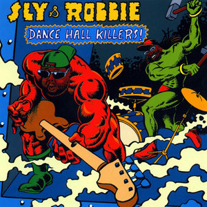 Sly & Robbie present Dancehall Killers!