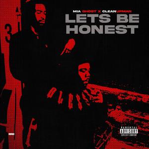 let's be honest (feat. Clean Up Man|Explicit)