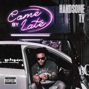 Come By Late (Explicit)