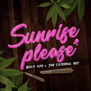 Sunrise Please (Explicit)