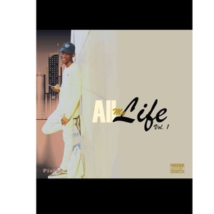 All my Life, Vol. 1 (Explicit)