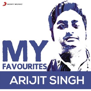 Arijit Singh: My Favourites