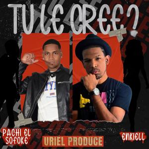 Tu Le Cree? (feat. Pachi el Sofoke)