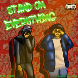 STAND ON EVERYTHING (Explicit)