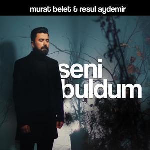 Seni Buldum (feat. Resul Aydemir)