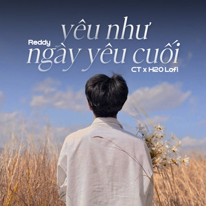 Reddy - Yêu Như Ngày Yêu Cuối (Lofi)