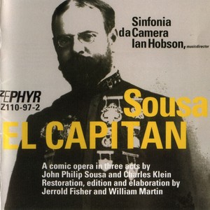 SOUSA, J.P.: Capitan (El) [Operetta] [Beer, Dolter, Edwards, Elyashar, Hartmann, Karam, McCormick, Meers, Webster, Sinfonia da Camera, I. Hobson]