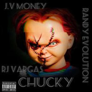 Chucky (feat. Randy Evolution & RJ Vargas) [Explicit]