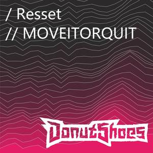 Resset / Moveitorquit