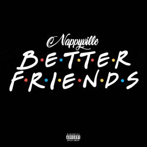 BETTER FRIENDS (Explicit)