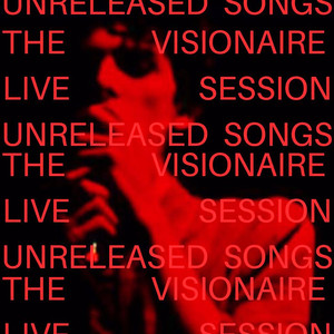 The Visionaire: Unreleased Songs Live Session