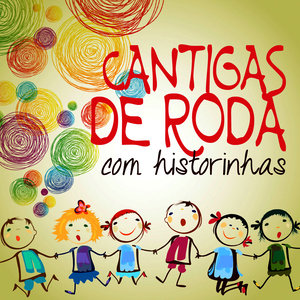 Cantigas de Roda - com historinhas