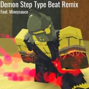 Demon Step Type Beat (feat. Mineysauce) [Remix]