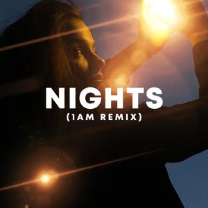 Nights (1AM Remix)