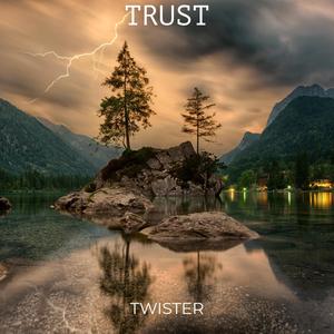 TRUST (feat. Twister) [Explicit]