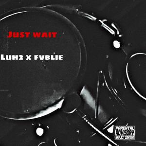 Jus Wait (Explicit)