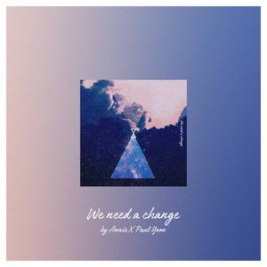 WE NEED A CHANGE(feat. Paul Yoon)