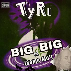 BIG ON BIG (Some Mo') [Explicit]