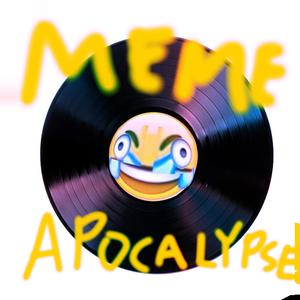 Meme Apocalypse