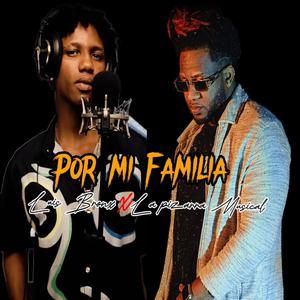 Por Mi Familia (feat. Luis Brown) (Explicit)