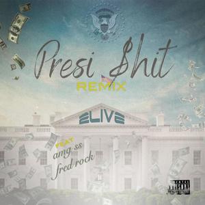 Presi **** (feat. AMG SS & Fred Rock) [Remix] [Explicit]