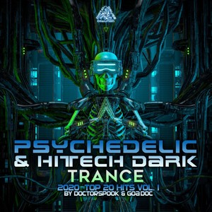 Psychedelic & Hi Tech Dark Trance: 2020 Top 20 Hits, Vol. 1