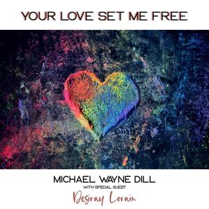 Your Love Set Me Free (feat. Desiray Lorain)
